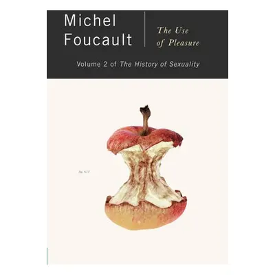 Use of Pleasure - Foucault, Michel