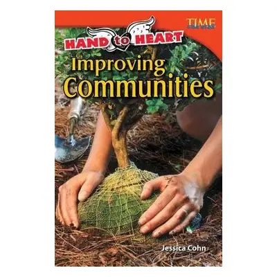 Hand to Heart: Improving Communities - Cohn, Jessica