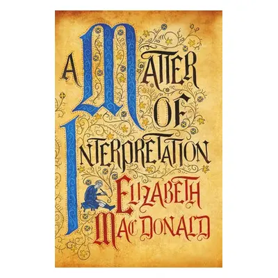 Matter of Interpretation - Mac Donald, Elizabeth