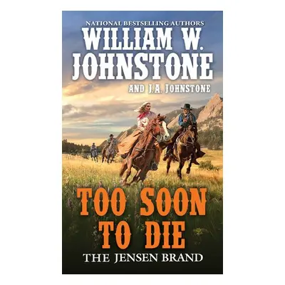 Too Soon to Die - Johnstone, William W. a Johnstone, J.A.