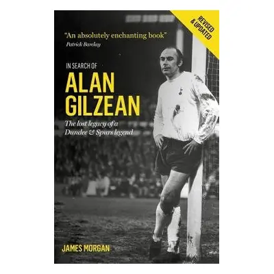 In Search of Alan Gilzean - James Morgan