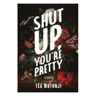 Shut Up You're Pretty - Mutonji, Tea