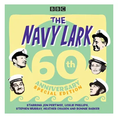 Navy Lark: 60th Anniversary Special Edition - Wyman, Lawrie