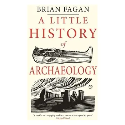 Little History of Archaeology - Fagan, Brian