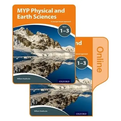 MYP Physical and Earth Sciences: a Concept Based Approach: Print and Online Pack - Heathcote, Wi