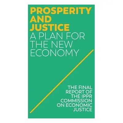 Prosperity and Justice - IPPR (Institute for Public Policy Research)