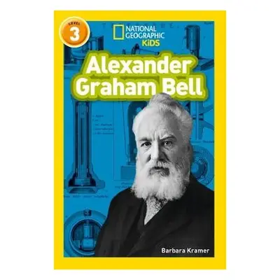 Alexander Graham Bell - Kramer, Barbara a National Geographic Kids