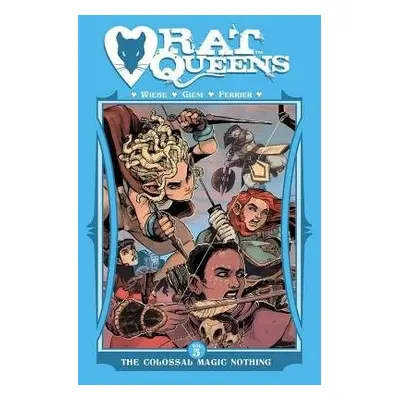 Rat Queens Volume 5: The Colossal Magic Nothing - Wiebe, Kurtis J.