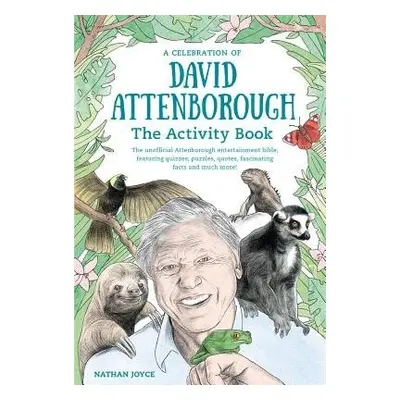 Celebration of David Attenborough: The Activity Book - Joyce, Nathan