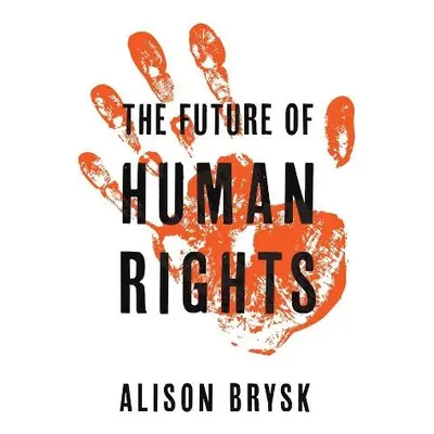 Future of Human Rights - Brysk, Alison