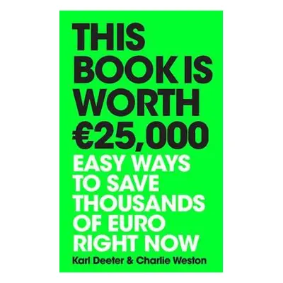 This Book is Worth €25,000 - Deeter, Karl a Weston, Charlie