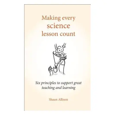 Making Every Science Lesson Count - Allison, Shaun