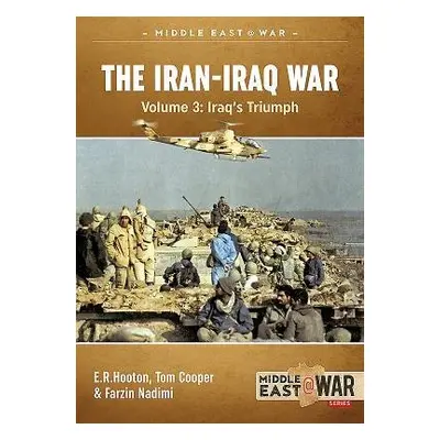 Iran-Iraq War - Cooper, Tom a Hooton, E. R. a Nadimi, Farzin