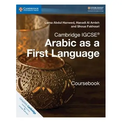 Cambridge IGCSE<sup>®</sup> Arabic as a First Language Coursebook - Abdul Hameed, Luma a Al Amle