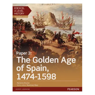 Edexcel A Level History, Paper 3: The Golden Age of Spain 1474-1598 Student Book + ActiveBook - 