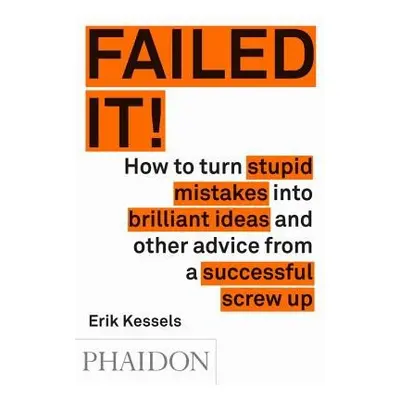 Failed it! - Kessels, Erik