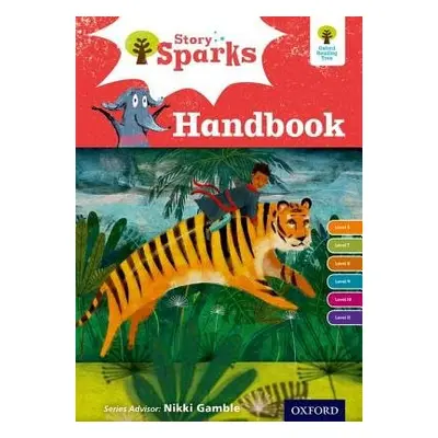 Oxford Reading Tree Story Sparks: Oxford Levels 6-11: Handbook - Dowson, Pam a Gamble, Nikki a G