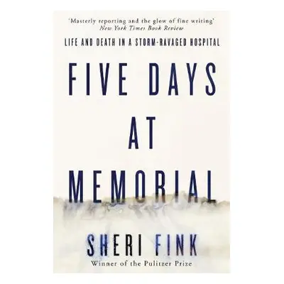 Five Days at Memorial - Fink, Sheri