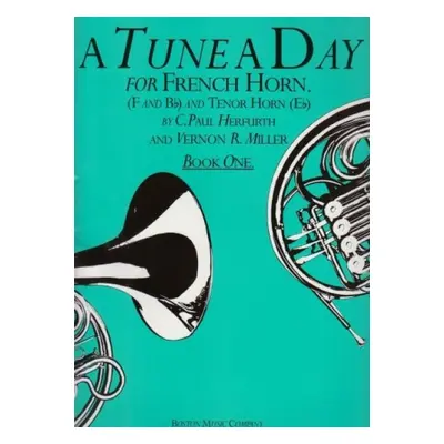 Tune A Day For French Horn Book One - Herfurth, Paul C. a Miller, Vernon R.