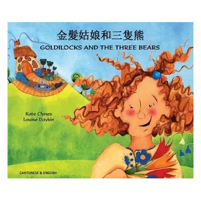 Goldilocks and the Three Bears in Chinese and English - Clynes, Kate