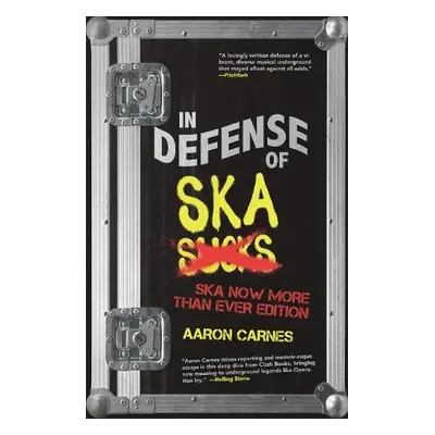 In Defense of Ska: The Ultimate a Expanded Edition - Carnes, Aaron