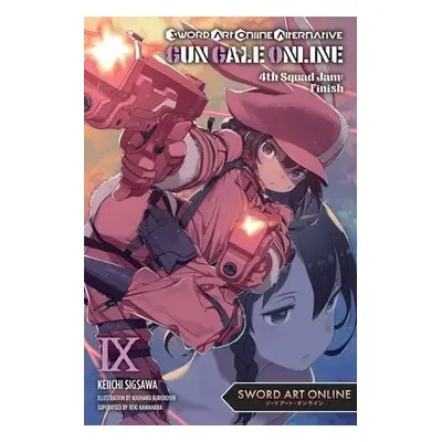 Sword Art Online Alternative Gun Gale Online, Vol. 9 light novel - Sigsawa, Keiichi a Kawahara, 