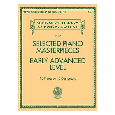 Selected Piano Masterpieces - Early Advanced Level - G. Schirmer, Inc. a Hal Leonard Publishing 