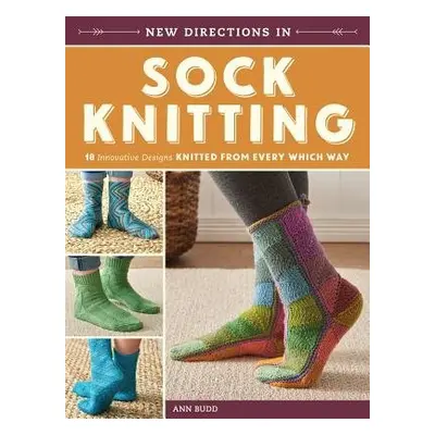 New Directions in Sock Knitting - Budd, Ann