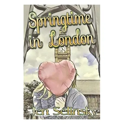 Springtime in London - Selinsky, Jen