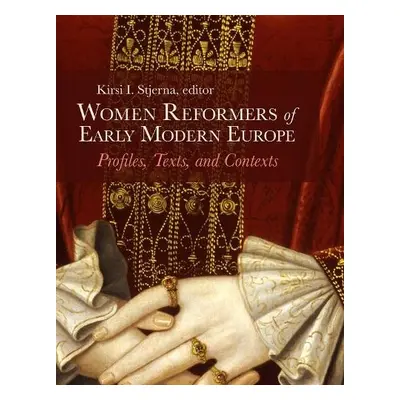 Women Reformers of Early Modern Europe