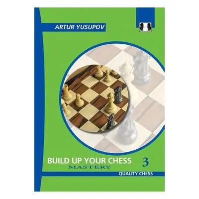 Build Up Your Chess 3 - Yusupov, Artur