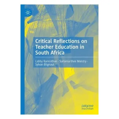 Critical Reflections on Teacher Education in South Africa