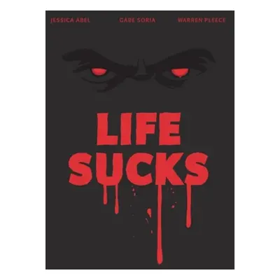 Life Sucks - Abel, Jessica a Soria, Gabe