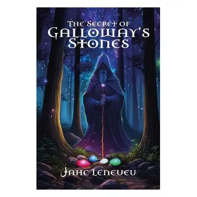 Secret Of Galloway's Stones - Leneveu, Jahc