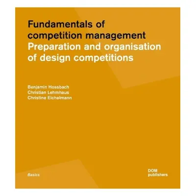 Fundamentals of Competition Management - Hossbach, Benjamin a Lehmhaus, Christian