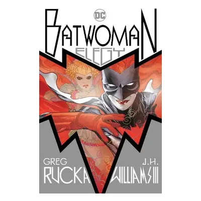 Batwoman: Elegy - Rucka, Greg a III, J.H. Williams