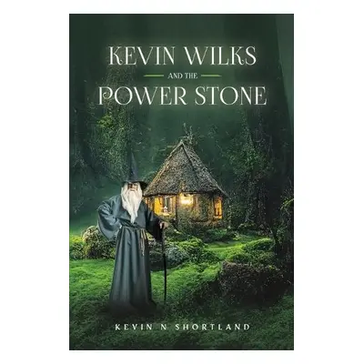 Kevin Wilks and the Power Stone - Shortland, Kevin N