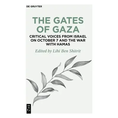 Gates of Gaza: Critical Voices from Israel on October 7 and the War with Hamas