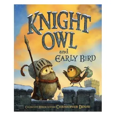 Knight Owl and Early Bird - Denise, Christopher