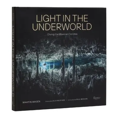 Light in the Underworld - Broen, Martin a Nicklen, Paul