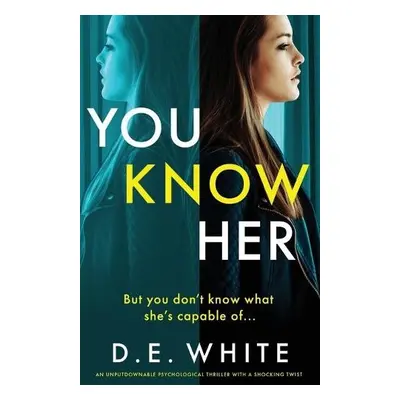 You Know Her - White, D E