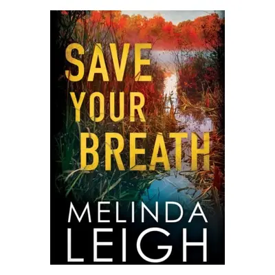 Save Your Breath - Leigh, Melinda