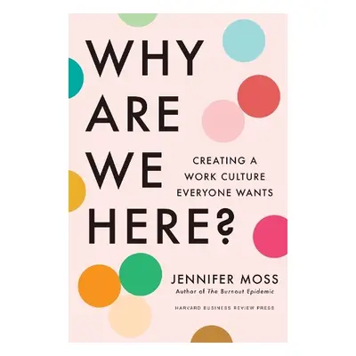 Why Are We Here? - Moss, Jennifer