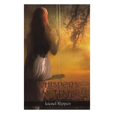 Whispers in Time - Kippen, Liesel