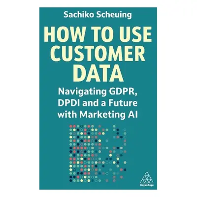 How to Use Customer Data - Scheuing, Sachiko