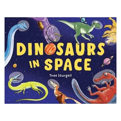 Dinosaurs in Space - Sturgell, Todd