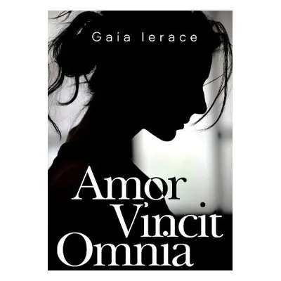 Amor Vincit Omnia - Ierace, Gaia