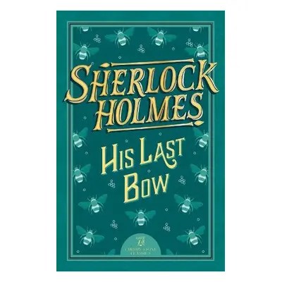 Sherlock Holmes: His Last Bow - Conan Doyle, Sir Arthur