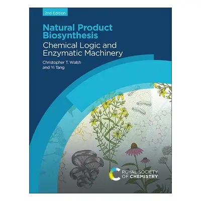 Natural Product Biosynthesis - Walsh, Christopher T (Stanford University, USA) a Tang, Yi (Unive