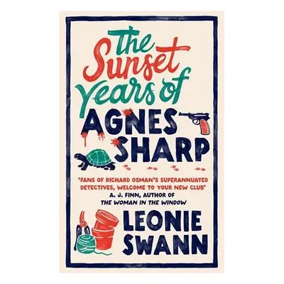 Sunset Years of Agnes Sharp - Swann, Leonie